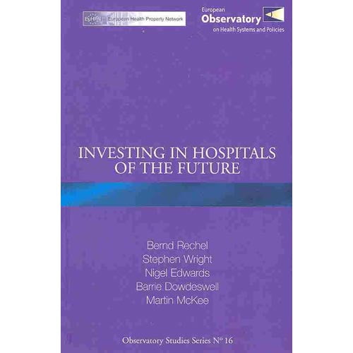 Investing in Hospitals of the Future (Observatory Studies Series)